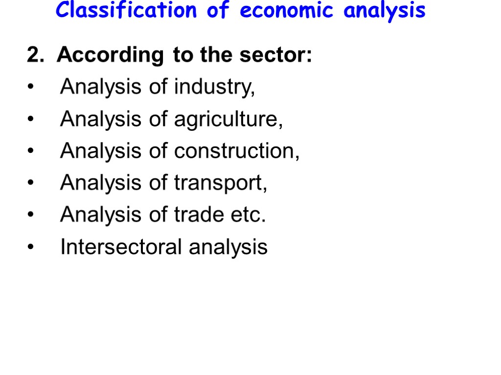 Classification of economic analysis 2. According to the sector: Analysis of industry, Analysis of